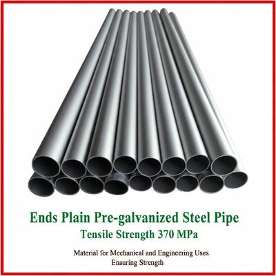 Ends Plain Pre-galvanized Steel Pipe Tensile Strength 370 MPa Material for Mechanical and Engineering Uses Ensuring Strength